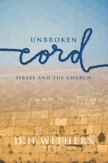 Unbroken Cord : Israel and the Church