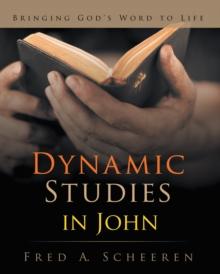 Dynamic Studies in John : Bringing God's Word to Life