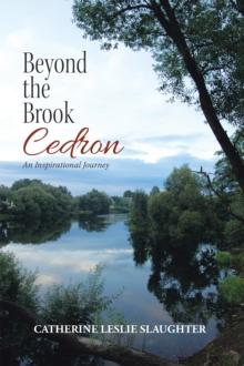 Beyond the Brook Cedron : An Inspirational Journey