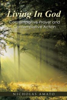 Living in God : Contemplative Prayer and Contemplative Action