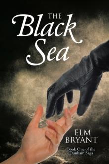 The Black Sea : Book One of the Dunham Saga