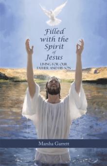 Filled with the Spirit of Jesus : Living for Our Father and His Son