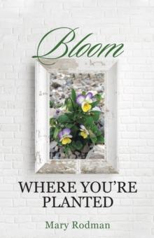 Bloom Where You're Planted