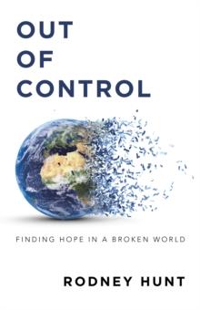 Out of Control : Finding Hope in a Broken World