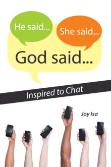 He Said...She Said...God Said... : Inspired to Chat