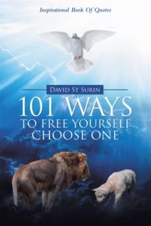 101 Ways to Free Yourself Choose One : Inspirational Book of Quotes