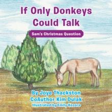 If Only Donkeys Could Talk : Sam'S Christmas Question