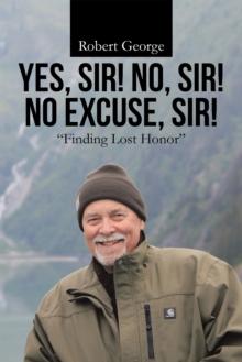 Yes, Sir! No, Sir! No Excuse, Sir! : "Finding Lost Honor"