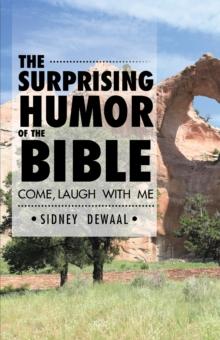 The Surprising Humor of the Bible : Come, Laugh with Me