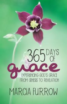 365 Days of Grace : Experiencing God'S Grace from Genesis to Revelation