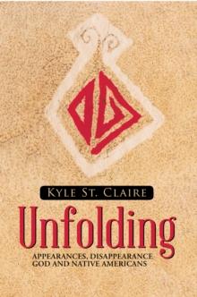 Unfolding : Appearances, Disappearance God and Native Americans