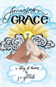 Amazing Grace : A Story of Heaven