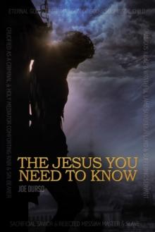 The Jesus You Need to Know : A Character Study of the Christ