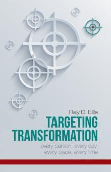 Targeting Transformation : Every Person, Every Day, Every Place, Every Time