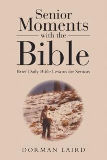 Senior Moments with the Bible : Brief Daily Bible Lessons for Seniors