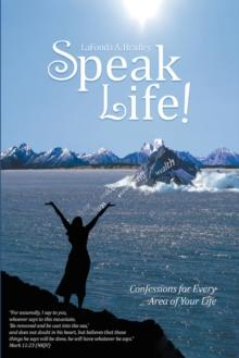 Speak Life! : Confessions for Every Area of Your Life