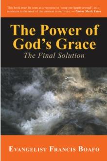 The Power of God'S Grace : The Final Solution