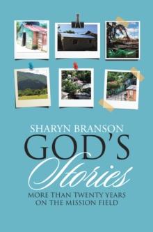 God'S Stories : More Than Twenty Years on the Mission Field