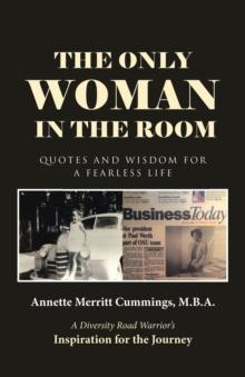 The Only Woman in the Room : Quotes and Wisdom for a Fearless Life