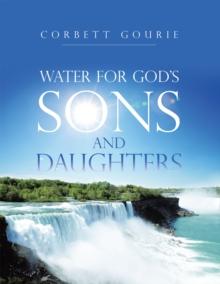 Water for God'S Sons and Daughters