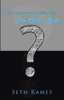 The Other Side : What Is the Point of Holding On?