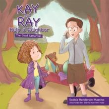 Kay and Ray Help a Neighbor : The Good Samaritan