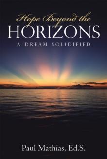 Hope Beyond the Horizons : A Dream Solidified