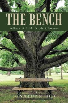 The Bench : A Story of Faith, People & Purpose