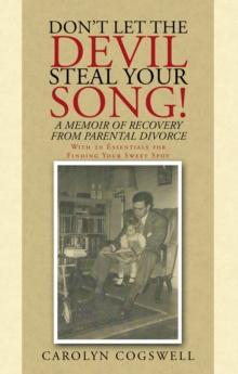 Don'T Let the Devil Steal Your Song! : A Memoir of Recovery from Parental Divorce