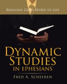 Dynamic Studies in Ephesians : Bringing God'S Word to Life