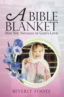 A Bible Blanket : May You Snuggle in God'S Love