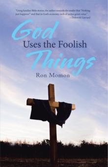 God Uses the Foolish Things