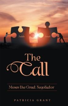 The Call : Moses the Great Negotiator