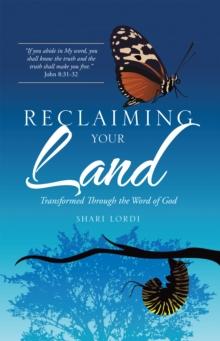 Reclaiming Your Land : Transformed Through the Word of God