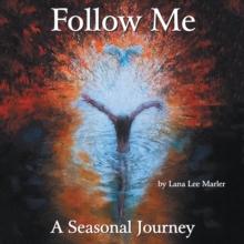 Follow Me : A Seasonal Journey