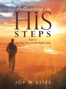 Following in His Steps : Part I: Starting out on the Right Foot