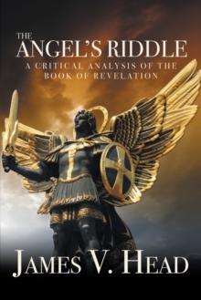 The Angel'S Riddle : A Critical Analysis of the Book of Revelation