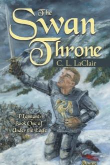 The Swan Throne : I'laintane: Book One of Under the Eagle