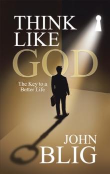 Think Like God : The Key to a Better Life