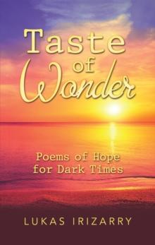 Taste of Wonder : Poems of Hope for Dark Times