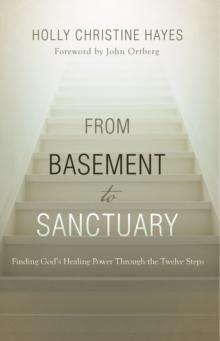 From Basement to Sanctuary : Finding Healing and Transformation Through Surrender