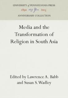 Media and the Transformation of Religion in South Asia