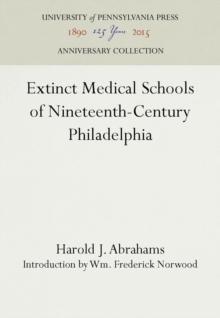 Extinct Medical Schools of Nineteenth-Century Philadelphia