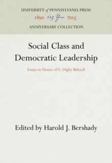 Social Class and Democratic Leadership : Essays in Honor of E. Digby Baltzell