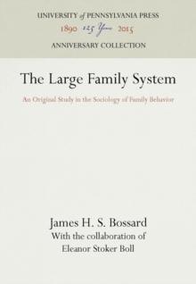 The Large Family System : An Original Study in the Sociology of Family Behavior