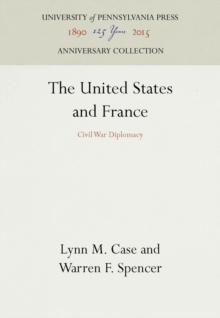 The United States and France : Civil War Diplomacy