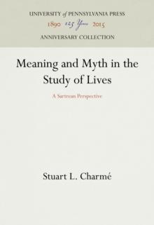 Meaning and Myth in the Study of Lives : A Sartrean Perspective