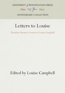 Letters to Louise : Theodore Dreiser's Letters to Louise Campbell