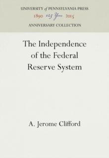 The Independence of the Federal Reserve System