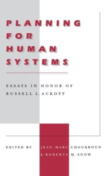 Planning for Human Systems : Essays in Honor of Russell L. Ackoff